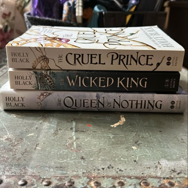 The Cruel Prince, the Wicked King and the Queen of Nothing