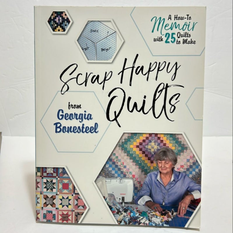 Scrap Happy Quilts from Georgia Bonesteel