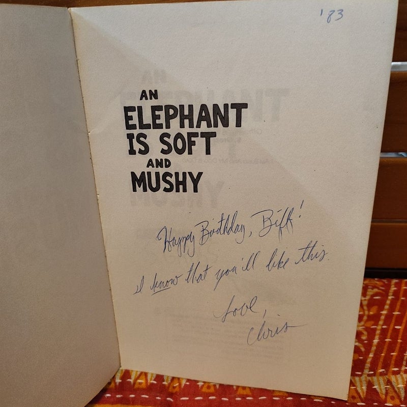 An Elephant Is Soft and Mushy