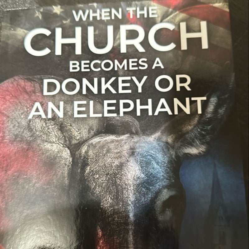 When the Church Becomes a Donkey or an Elephant