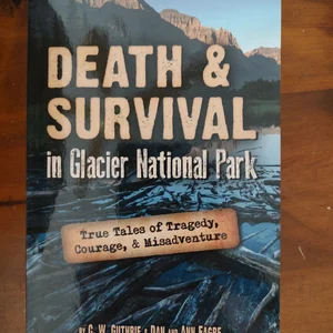 Death and Survival in Glacier National Park