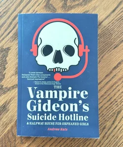 The Vampire Gideon's Suicide Hotline and Halfway House for Orphaned Girls