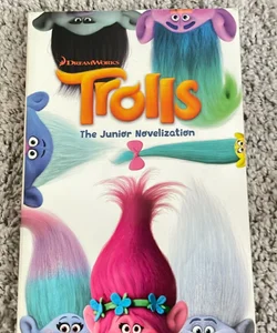 Trolls: the Junior Novelization (DreamWorks Trolls)