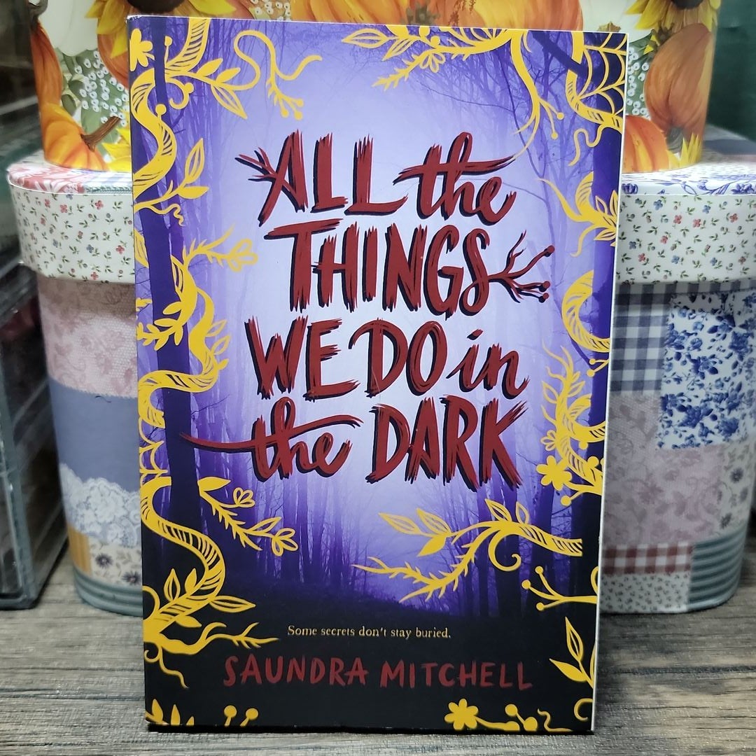 All the Things We Do in the Dark