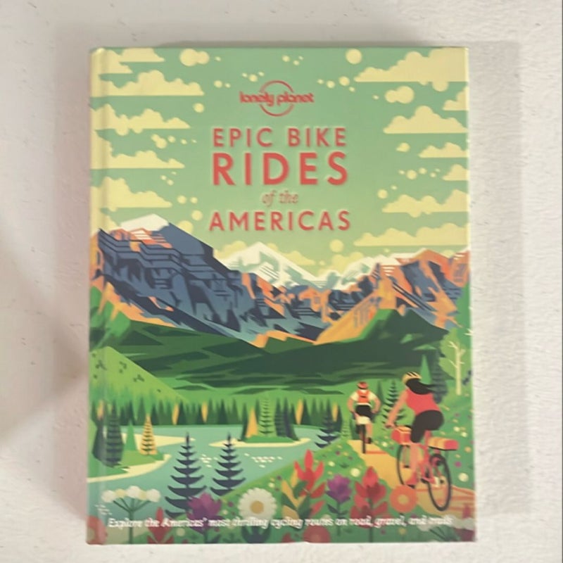 Lonely Planet Epic Bike Rides of the Americas 1