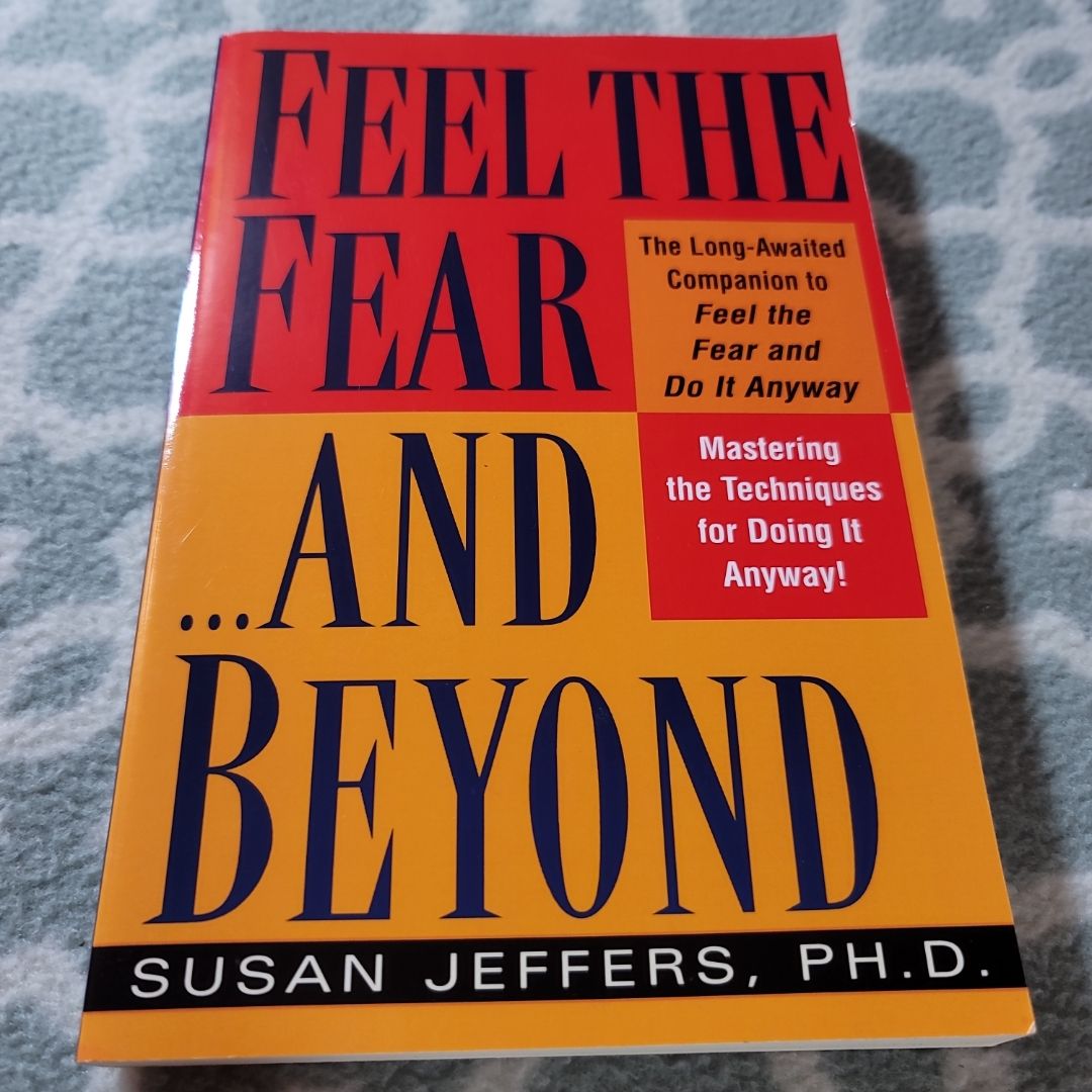 Feel the Fear... and Beyond
