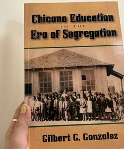 Chicano Education in the Era of Segregation