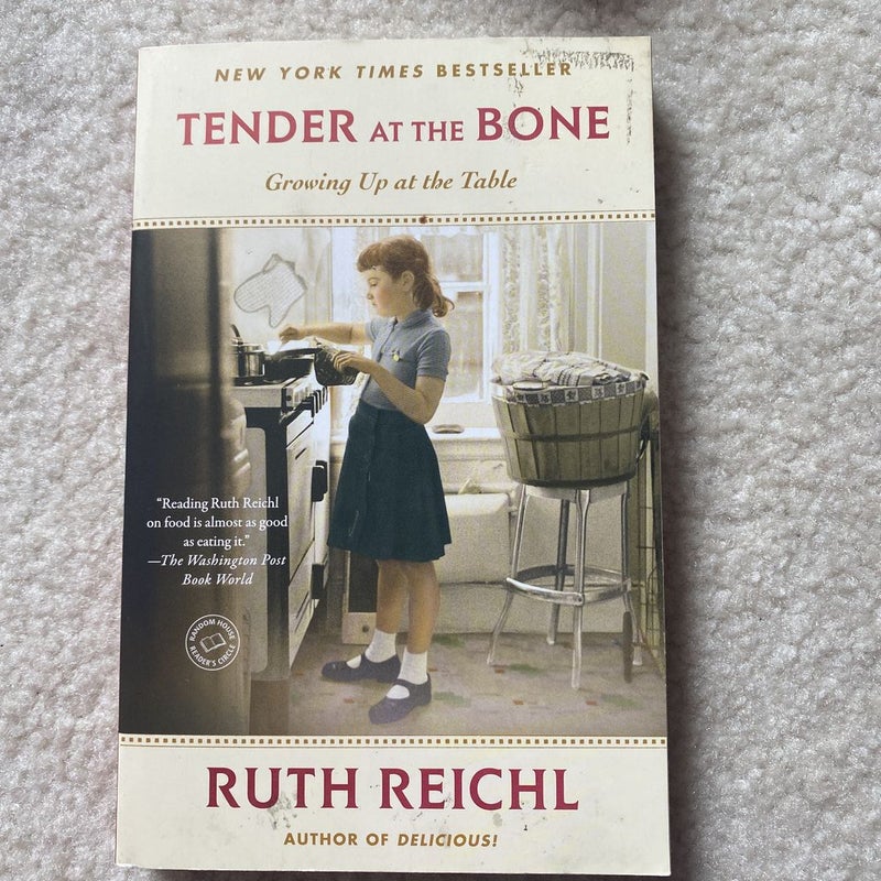 Tender at the Bone: Growing Up at the Table by Ruth Reichl