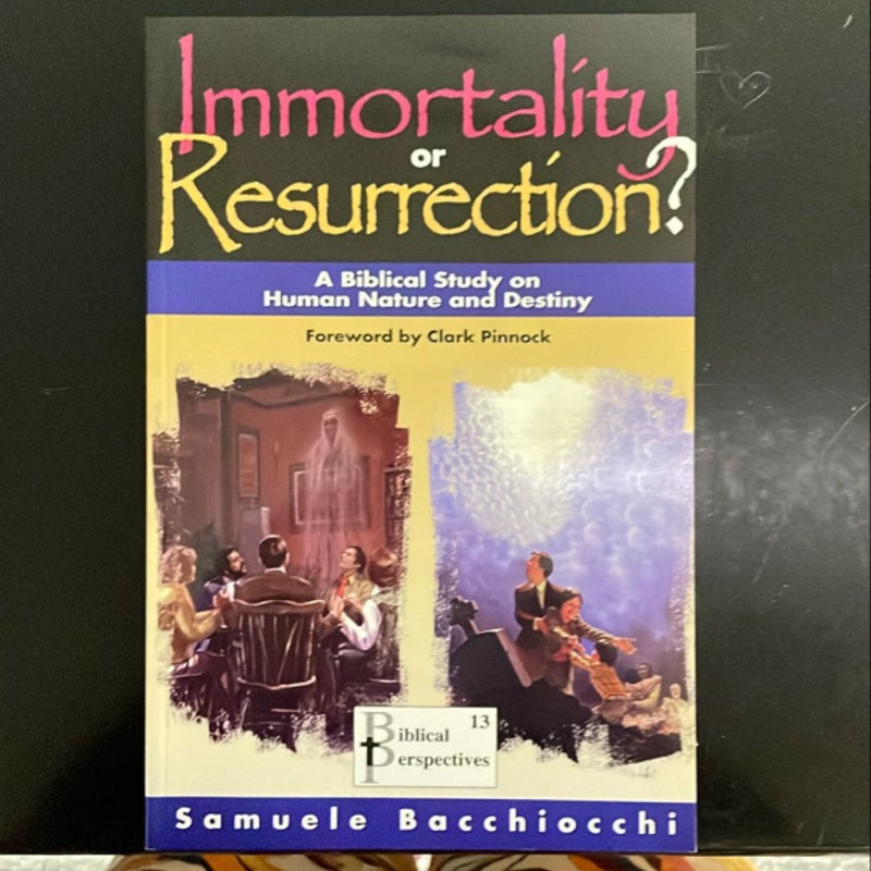 Immortality or Resurrection?