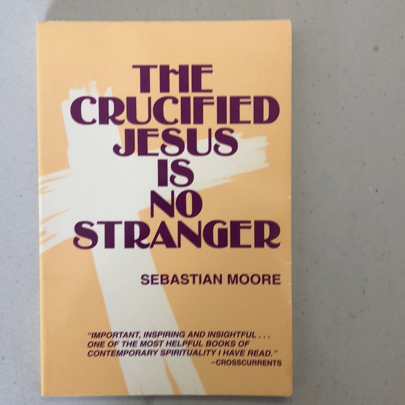 The Crucified Jesus Is No Stranger