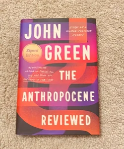 The Anthropocene Reviewed (Signed Edition)