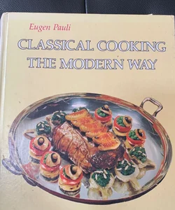 Classical Cooking the Modern Way 
