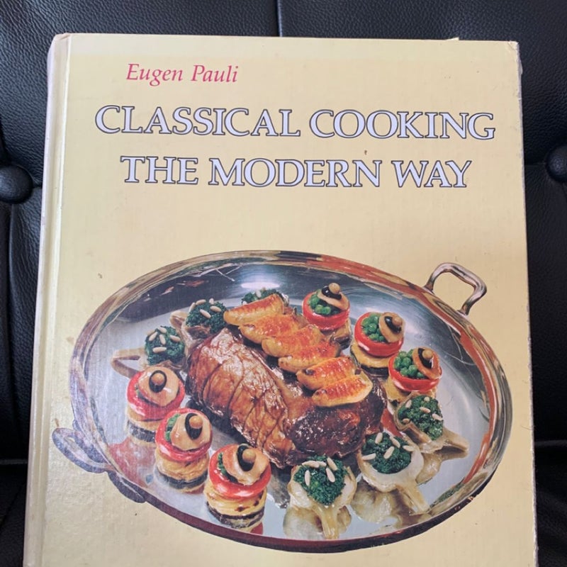 Classical Cooking the Modern Way 