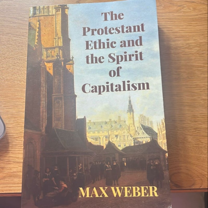 The Protestant Ethic and the Spirit of Capitalism