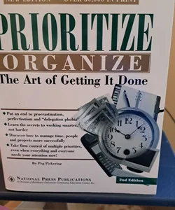 Prioritize Organize:  The Art of Getting It Done