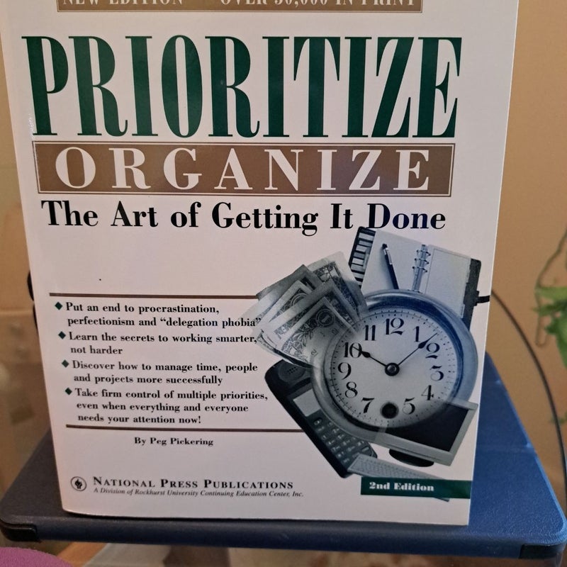 Prioritize Organize:  The Art of Getting It Done