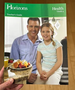 Horizons Health Grade 4 Teacher’s Guide