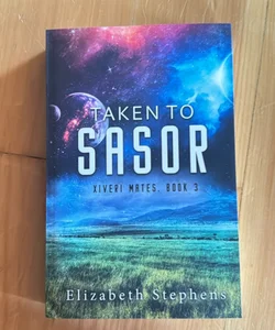 Taken to Sasor: an Alien Shifter Romance (Xiveri Mates Book 3)