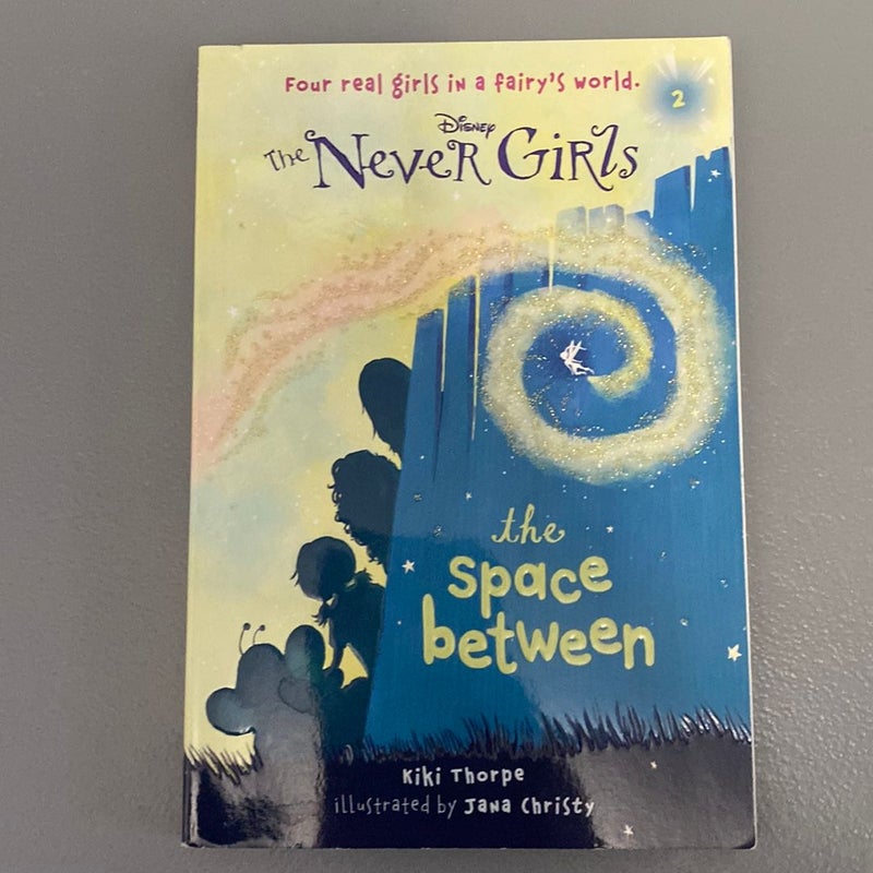 Never Girls #2: the Space Between (Disney: the Never Girls)