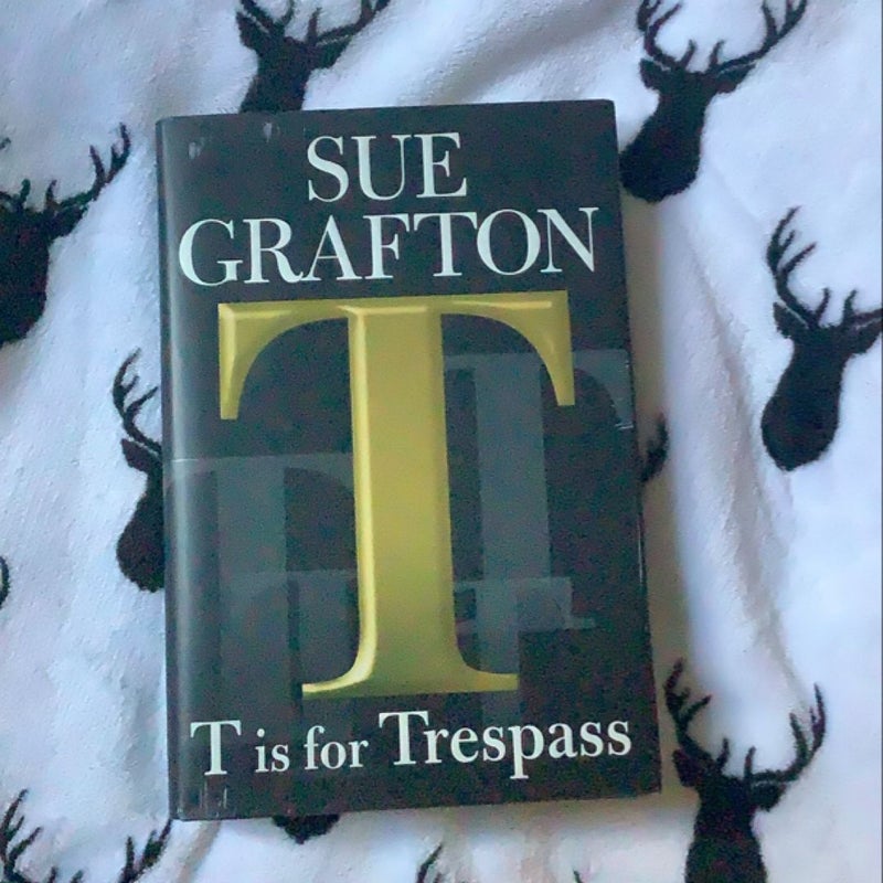 T Is for Trespass