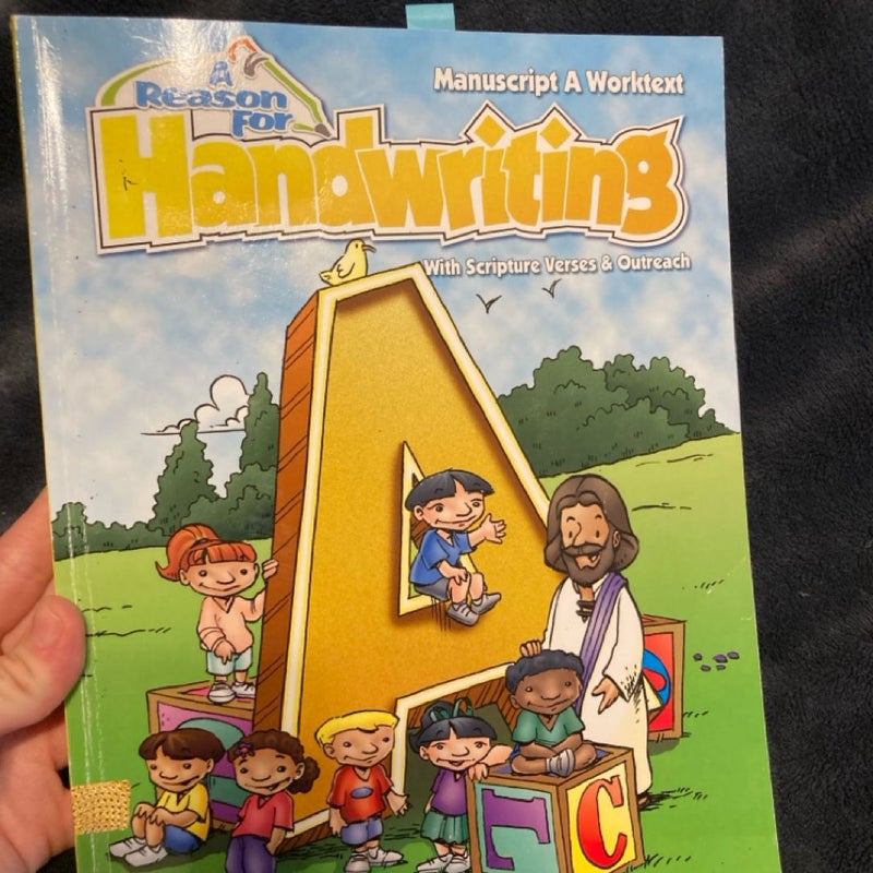 A Reason for Handwriting Manuscript A Workbook