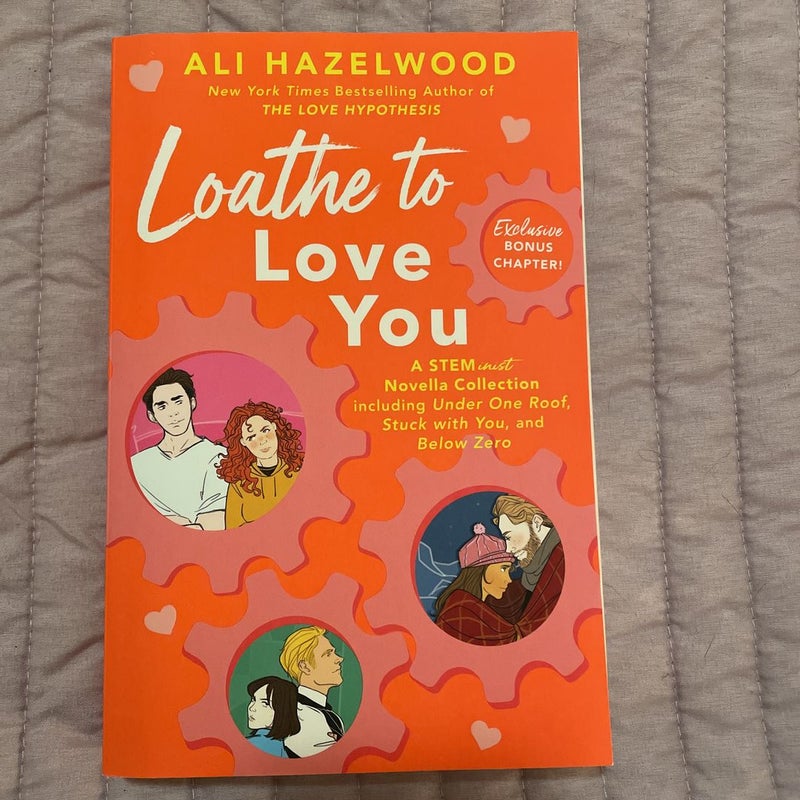 Loathe to Love You (The STEMinist Novellas, #1-3) by Ali Hazelwood