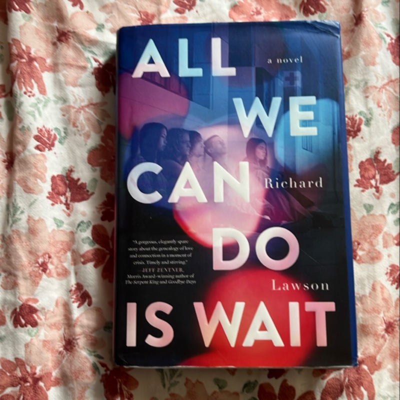 All We Can Do Is Wait
