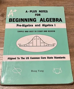 A-Plus Notes for Beginning Algebra