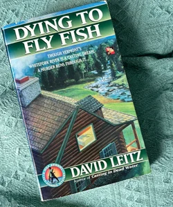 Dying to Fly Fish