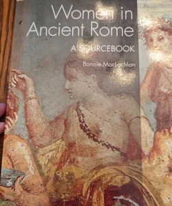 Women in Ancient Rome: a sourcebook
