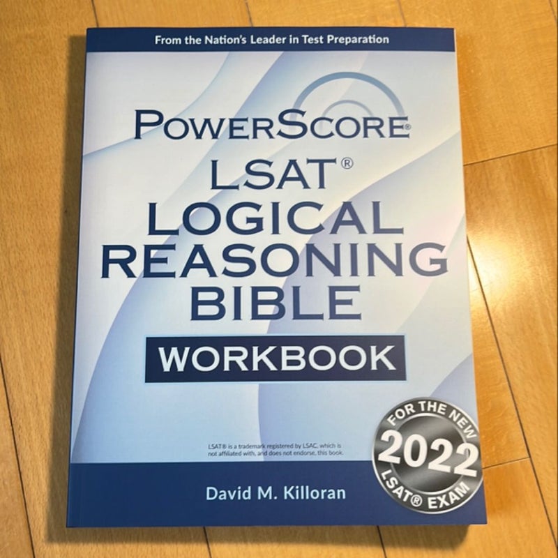 LSAT Logical Reasoning Bible Workbook: The Best Resource for Practicing Powerscore's Famous Logical Reasoning Methods!