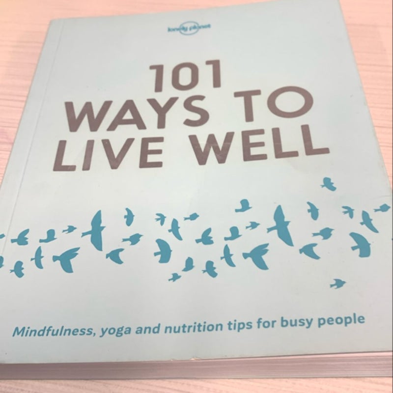 Lonely Planet 101 Ways to Live Well 1