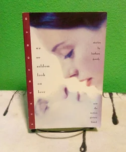 We So Seldom Look on Love - First U.S. Edition 
