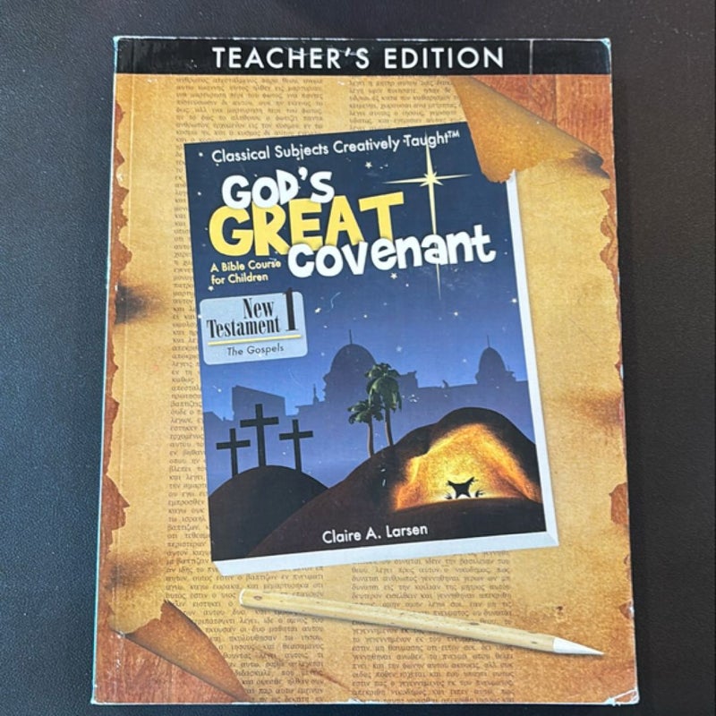 God’s Great Covenant, New Tesrament 1: The Gospels