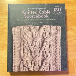 Norah Gaughan's Knitted Cable Sourcebook