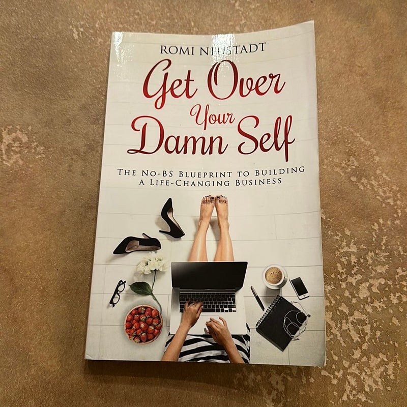 Get over Your Damn Self