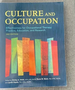 Culture and Occupation: Effectiveness for Occupational Therapy Practice, Education, and Research