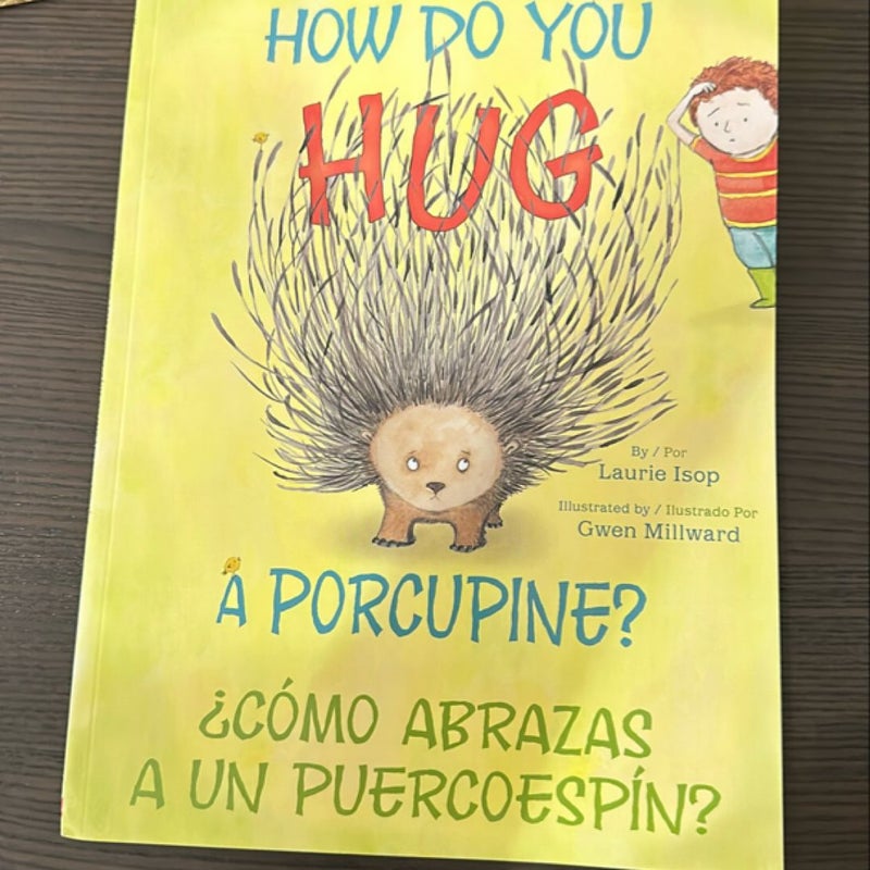 How to hug a porcupine 