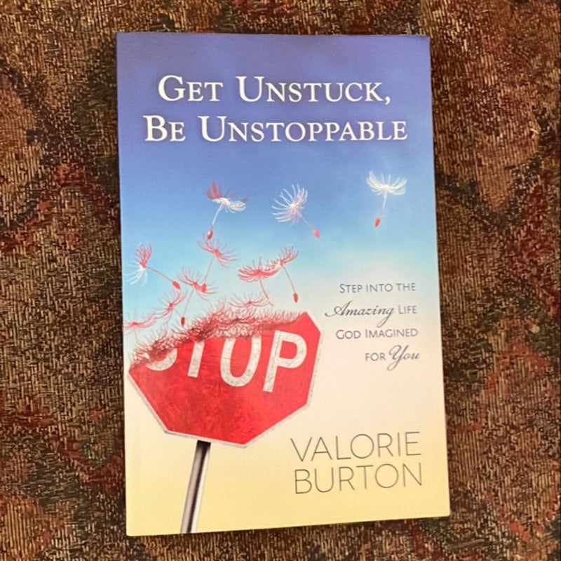 Get Unstuck, Be Unstoppable