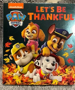 Let's Be Thankful (PAW Patrol)