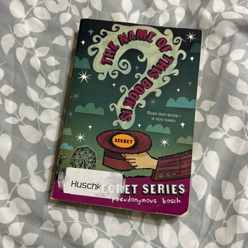 The Name of This Book Is Secret