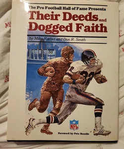 The Pro Football Hall of Fame Presents Their Deeds and Dogged Faith