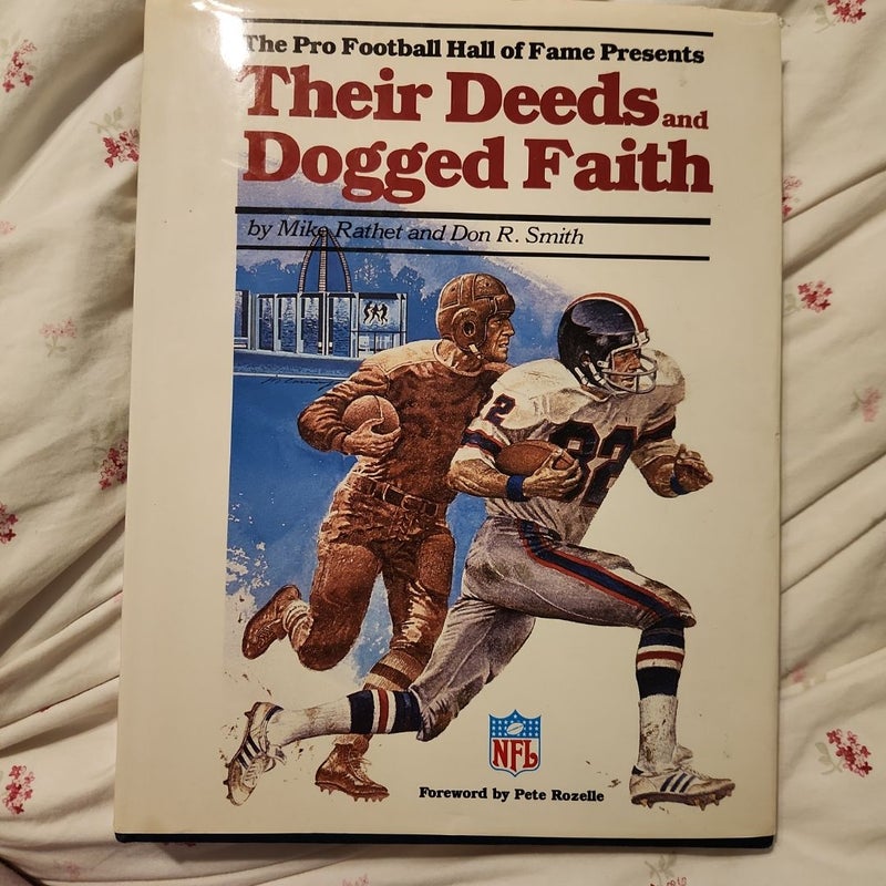 The Pro Football Hall of Fame Presents Their Deeds and Dogged Faith