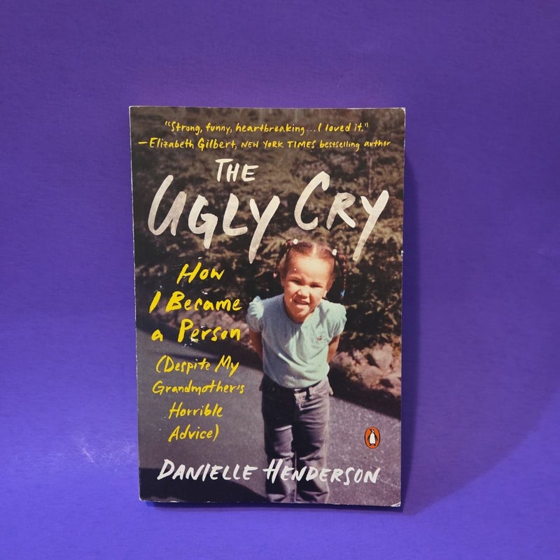 The Ugly Cry