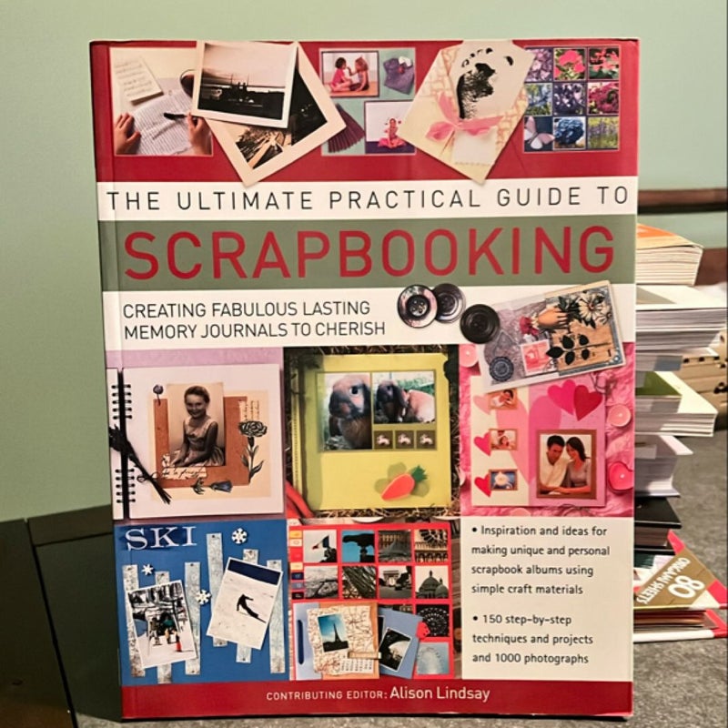 The Ultimate Practical Guide to Scrapbooking