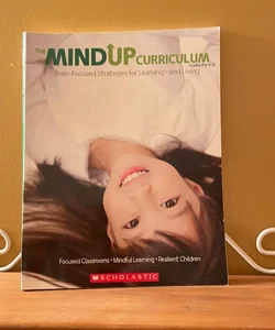The Mindup Curriculum - Grades Prek-2