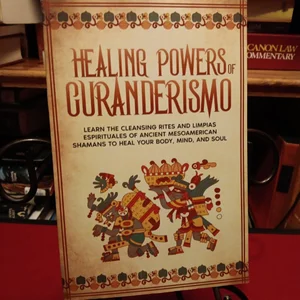 Healing Powers of Curanderismo