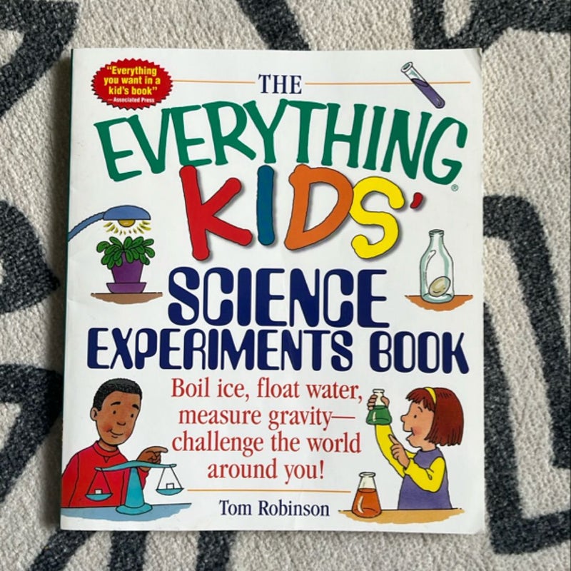 The Everything Kids' Science Experiments Book