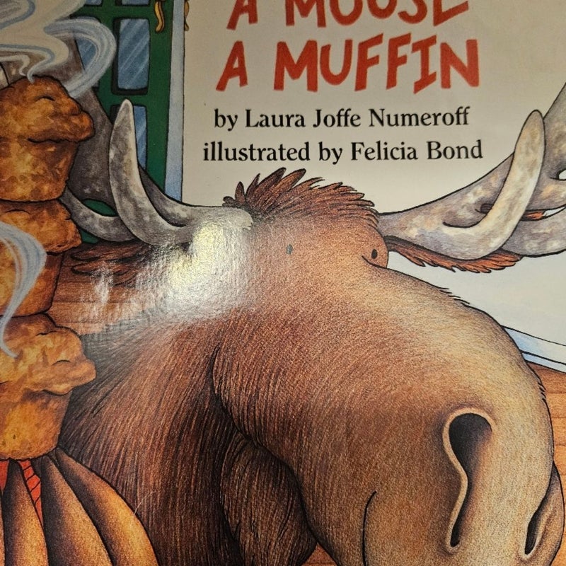 If you give a moose a muffin. 