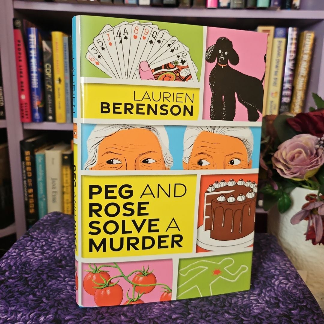 Peg and rose solve a murder by laurien berenson